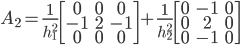  A_2 = \frac{1}{h_1^2} \begin{bmatrix} 0&0&0 \\ -1&2&-1 \\ 0&0&0 \end{bmatrix} + \frac{1}{h_2^2} \begin{bmatrix} 0&-1&0 \\ 0&2&0 \\ 0&-1&0 \end{bmatrix} 