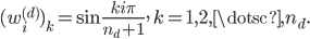  (w_i^{(d)})_k = \sin \frac{k i \pi}{n_d+1}, \, k = 1, 2, \dotsc, n_d. 