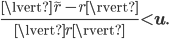  \frac{\lvert \widetilde{r} - r \rvert}{\lvert r \rvert} < \mathbf{u}. 