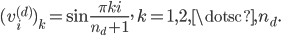  (v_i^{(d)})_k = \sin \frac{\pi k i}{n_d+1}, \, k=1,2,\dotsc,n_d .