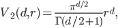  V_2(d, r) = \frac{\pi^{d/2}}{\Gamma(d/2+1)} r^d, 